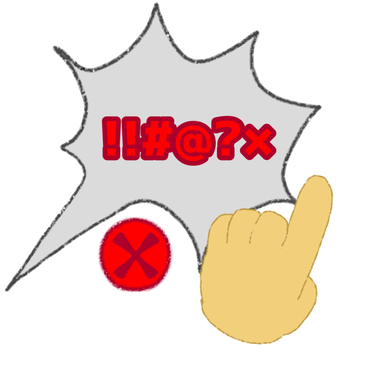 a hand pointing with the asl for I am a spiky speech bubble with the text '!!#@?x'. at the bottom there is a red X symbol.